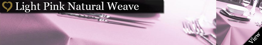 Light Pink Natural Weave Tablecloths